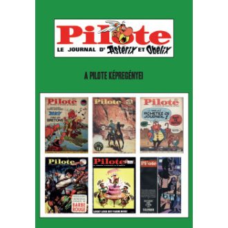 Pilote - A Pilote képregényei - Bayer Antal
