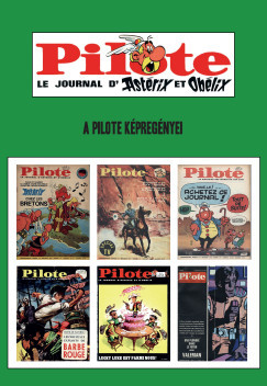 Pilote - A Pilote képregényei - Bayer Antal