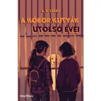 A kóbor kutyák utolsó évei - A. K. Caras