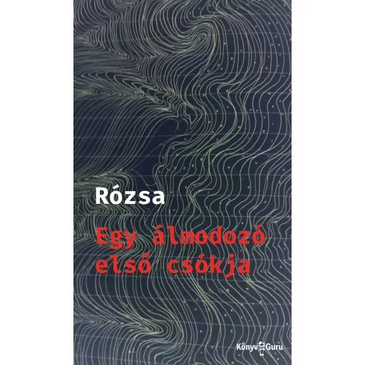 Egy álmodozó első csókja - Rózsa