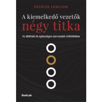 A kiemelkedő vezetők négy titka - Patrick Lencioni
