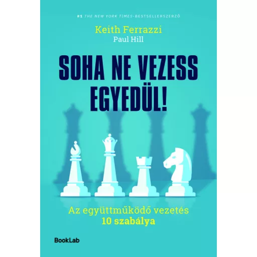 Soha ne vezess egyedül! - Keith Ferrazzi - Paul Hill