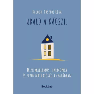 Urald a káoszt! - Balogh-Pásztói Réka