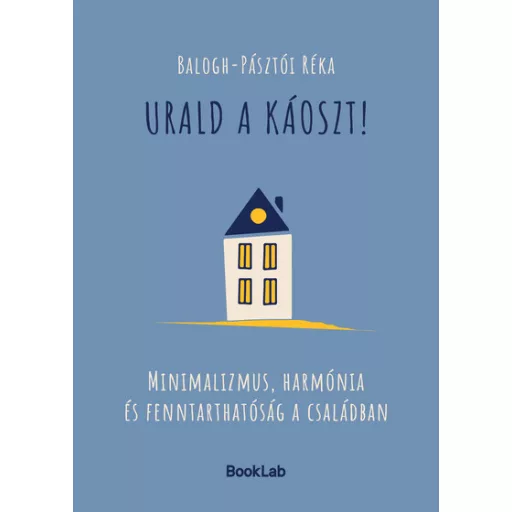 Urald a káoszt! - Balogh-Pásztói Réka