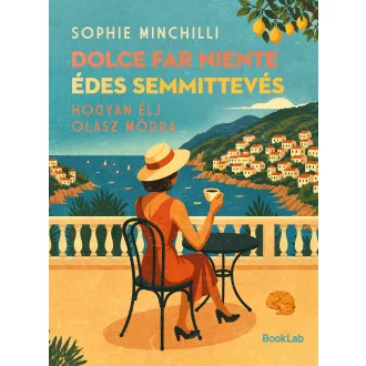 Dolce Far Niente - Édes semmittevés - Sophie Minchilli