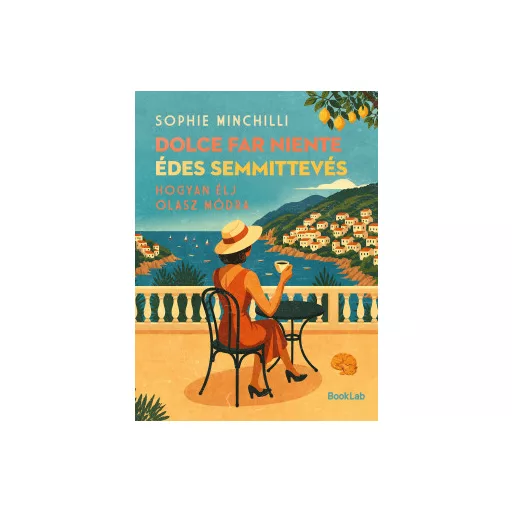 Dolce Far Niente - Édes semmittevés - Sophie Minchilli
