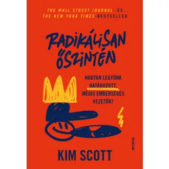 Radikálisan őszintén - Kim Scott