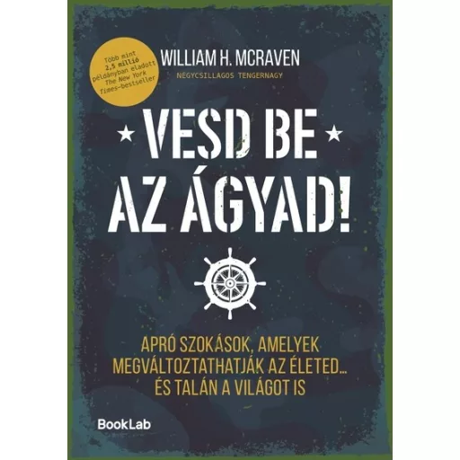 Vesd be az ágyad! - William H. McRaven