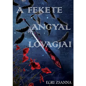 A fekete angyal lovagjai - Egri Zsanna