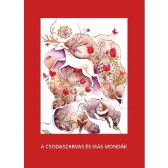 A csodaszarvas és más mondák - Varsányi József szerk.