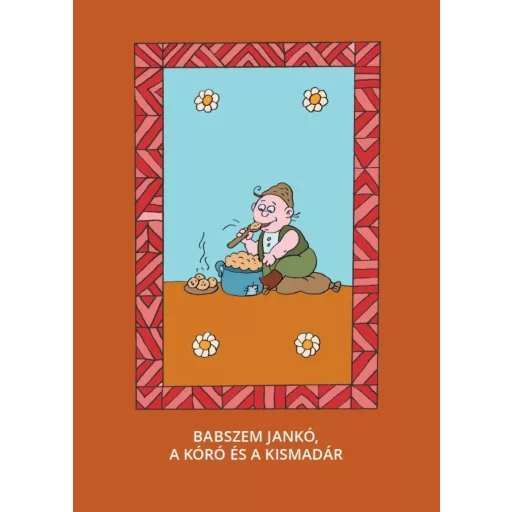 Babszem Jankó - A kóró és a kismadár - Varsányi József szerk.