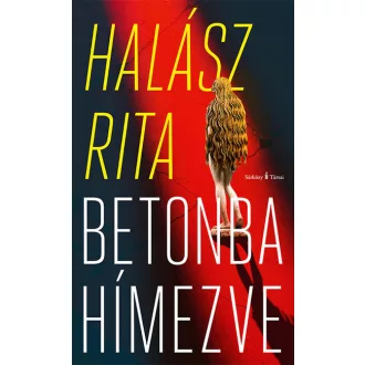 Betonba hímezve - Halász Rita
