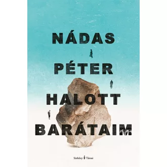 Halott barátaim - Nádas Péter