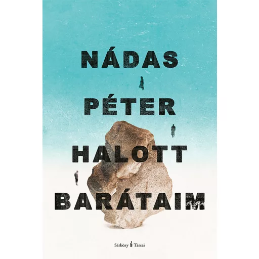 Halott barátaim - Nádas Péter