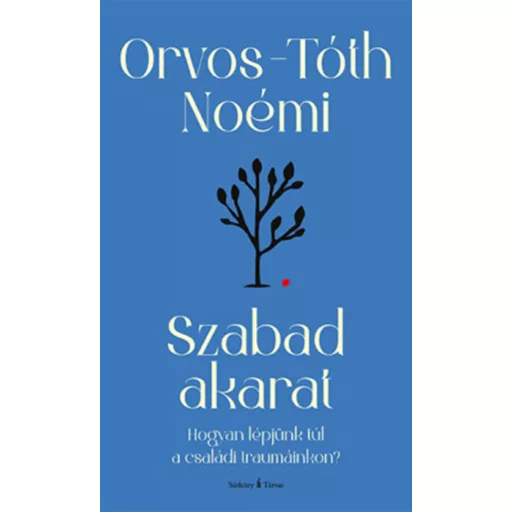 Szabad akarat (Átdolgozott kiadás) - Orvos Tóth Noémi