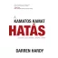A kamatos kamat hatás - Sokszorozd meg sikereidet lépésről lépésre - Darren Hardy