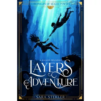 Layers of Adventure - A kaland mélységei - Sara Stekler