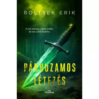 Párhuzamos létezés (Új kiadás) - Boltsek Erik
