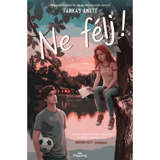 Ne félj! - Az iskolai zaklatás nem játék! (Éldekorált) - Farkas Anett
