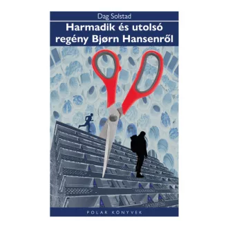 Harmadik és utolsó regény Bjorn Hansenről - Dag Solstad