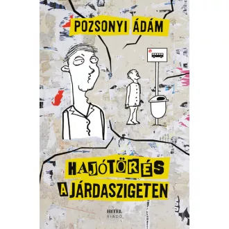 Hajótörés a járdaszigeten - Pozsonyi Ádám