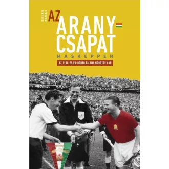 Az Aranycsapat másképpen - Dénes Tamás