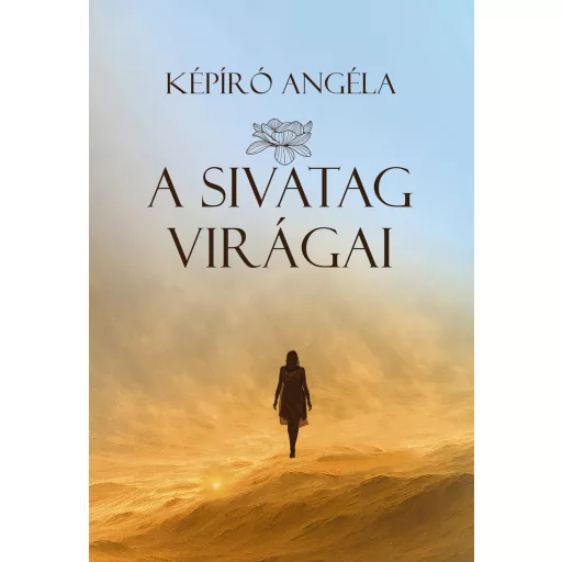 A sivatag virágai - Képíró Angéla