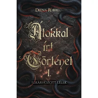 Átkokkal írt történet I. - Deena Robag