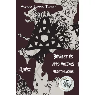   Bűvölet és apró mocskos megtorlások - Aurora Lewis Turner