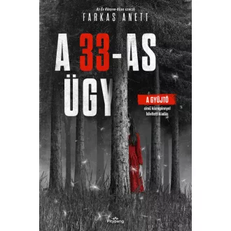 A 33-as ügy (Éldekorált) (Új kiadás) - Farkas Anett