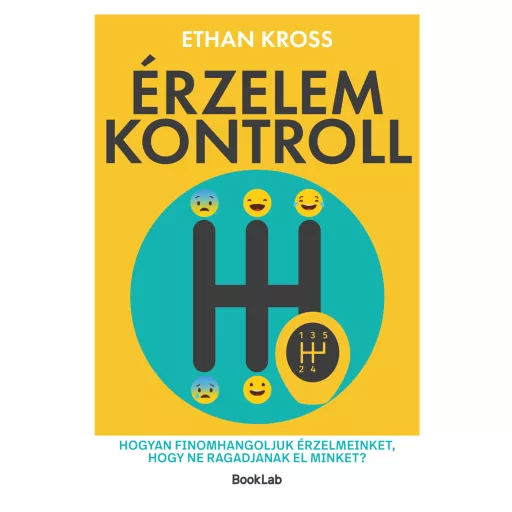 Érzelemkontroll - Ethan Kross