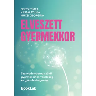   Elveszett gyermekkor - Békési Tímea, Kassai Szilvia, Mucsi Georgina
