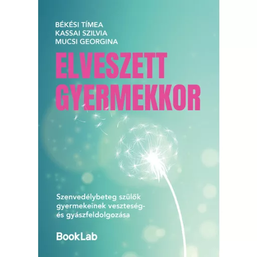 Elveszett gyermekkor - Békési Tímea, Kassai Szilvia, Mucsi Georgina
