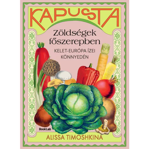 Kapusta - Zöldségek főszerepben - Alissa Thimoskina