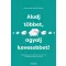Aludj többet, agyalj kevesebbet! - Stephanie Romiszewski