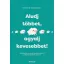Aludj többet, agyalj kevesebbet! - Stephanie Romiszewski