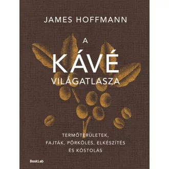 A kávé világatlasza - James Hoffmann