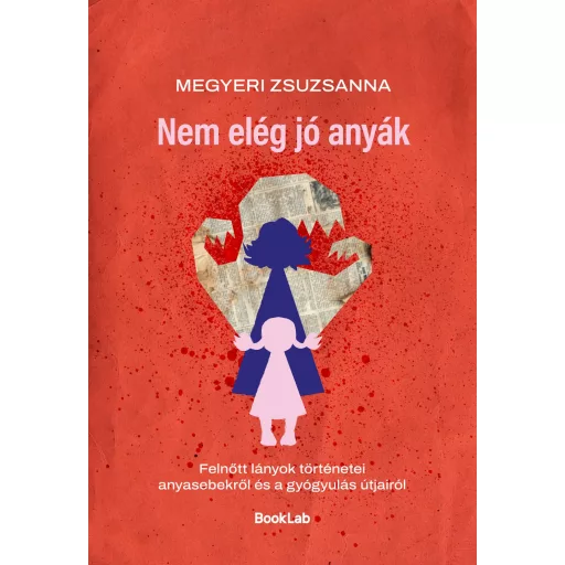 Nem elég jó anyák - Megyeri Zsuzsanna