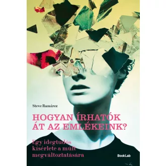 Hogyan írhatók át az emlékeink? - Steve Ramirez