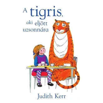 A tigris, aki eljött uzsonnára - Judith Kerr