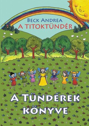 A Titoktündér - A tündérek könyve (Beck Andrea)