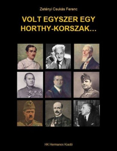 Volt egyszer egy horthy korszak - Zetényi Csukás Ferenc