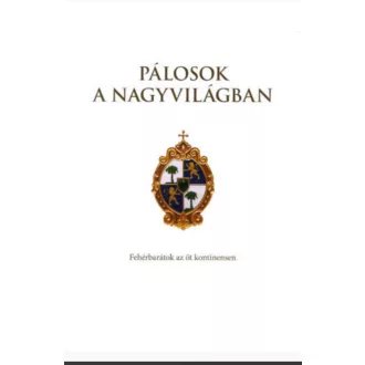   Pálosok a nagyvilágban - Fehérbarátok az öt köntinensen
