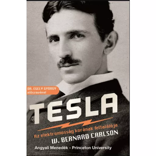 Tesla - Az elektromosság korának feltalálója - W. Bernard Carlson