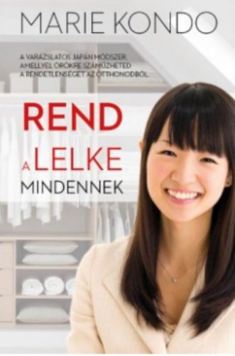 Rend a lelke mindennek (Marie Kondo)