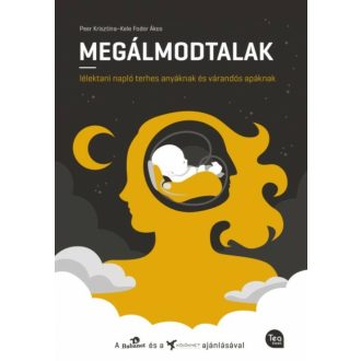 Megálmodtalak - lélektani napló terhes anyáknak és várandós apáknak (Peer Krisztina)