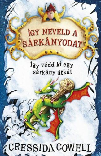 Így neveld a sárkányodat 4. -  Így védd ki egy sárkány átkát - Cressida Cowell