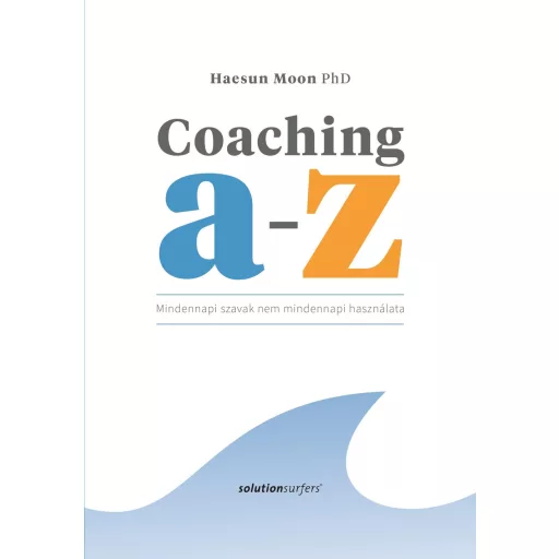 Coaching A-Z - Haesun Moon PhD