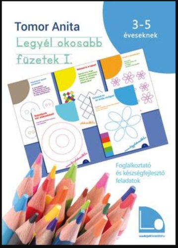 Legyél okosabb füzetek 1. - Tomor Anita