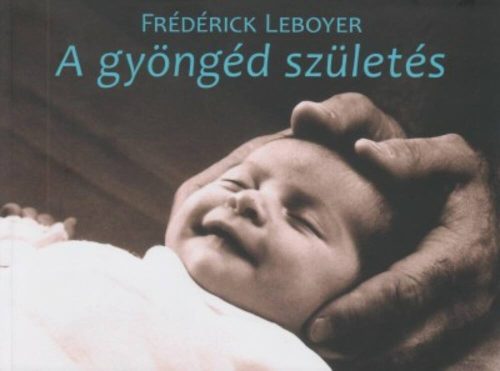 A gyöngéd születés (Frederick Leboyer)